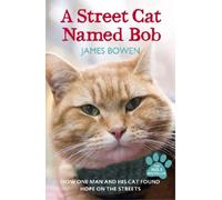 James Bowen A Street Cat Named Bob (Tascabile)