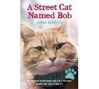 James Bowen A Street Cat Named Bob (Tascabile)