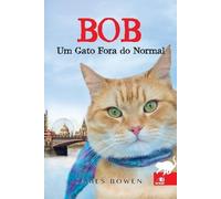 James Bowen Bob Um Gato Fora do Normal (Tascabile)