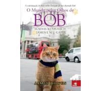 James Bowen O Mundo pelos Olhos de Bob (Tascabile)