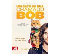 James Bowen Um Gato de Rua Chamado Bob (Tascabile)