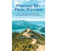 James Bowman Finding My Real Father (Tascabile)