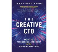 James Boyd Adams The Creative CTO (Copertina rigida)