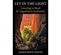 James Boyd White Let in the Light (Tascabile)