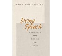 James Boyd White Living Speech (Tascabile)
