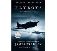 Flyboys: A True Story of Courage by Bradley, James