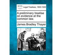 James Bradley Tha A preliminary treatise on evidence at the common l (Tascabile)