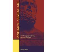 James Bradley Wells Pindar's Verbal Art (Tascabile) Hellenic Studies Series