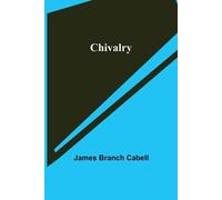 James Branch Cabell Chivalry (Tascabile)