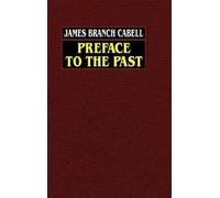 James Branch Cabell Preface to the Past (Copertina rigida)