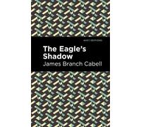 James Branch Cabell The Eagle's Shadow (Copertina rigida) Mint Editions