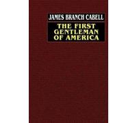 James Branch Cabell The First Gentleman of America (Tascabile)