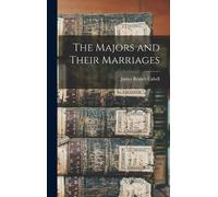James Branch Cabell The Majors and Their Marriages (Copertina rigida)