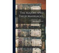 James Branch Cabell The Majors and Their Marriages (Copertina rigida)