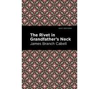 James Branch Cabell The Rivet in Grandfather's Neck (Tascabile) Mint Editions