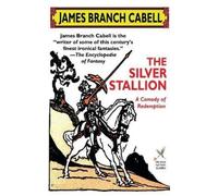 James Branch Cabell The Silver Stallion (Copertina rigida)