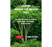 James Brandy Read Me, Moringa The Miracle Tree (Tascabile)