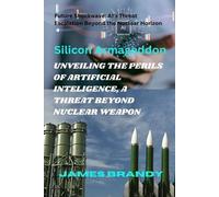James Brandy Unveiling the Perils of Artificial Inteligence, a Threa (Tascabile)