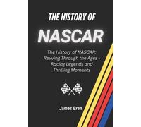 James Bren The History of NASCAR (Tascabile) History of Sports