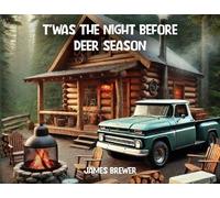 James Brewer T'was the Night Before Deer Season (Tascabile)