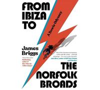 James Briggs From Ibiza to the Norfolk Broads (Tascabile)