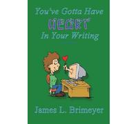 James Brimeyer You've Gotta Have Heart...in Your Writing, 6th Ed (Tascabile)