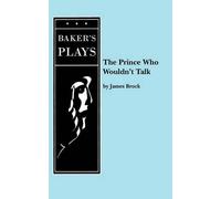 James Brock The Prince Who Wouldn't Talk (Tascabile)