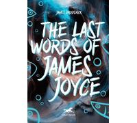 James Broderick The Last Words of James Joyce (Copertina rigida)