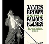 James Brown and Famous Flame – The Roots of Revolution – CD – Classic Federal Recordings