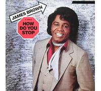 James Brown - How Do You Stop