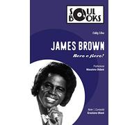 James Brown. Nero e fiero!