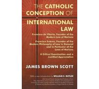 James Brown Scot The Catholic Conception of International La (Copertina rigida)