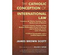 James Brown Scott The Catholic Conception of International Law (Tascabile)
