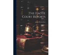 James Brown Scott The Hague Court Reports (Copertina rigida)