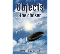 James Bruce Dotson Objects-the chosen (Tascabile)