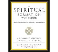 James Bryan Smith A Spiritual Formation Workbook (Tascabile)