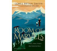 James Bryan Smith Da Room of Marvels - A Story About Heaven that Hea (Tascabile)