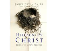 James Bryan Smith Hidden in Christ (Tascabile) Apprentice Resources