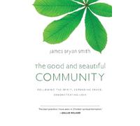 James Bryan Smith The Good and Beautiful Community (Copertina rigida)