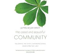 James Bryan Smith The Good and Beautiful Community (Tascabile)