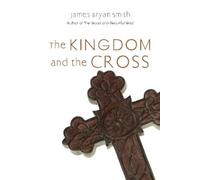 James Bryan Smith The Kingdom and the Cross (Tascabile) Apprentice Resources
