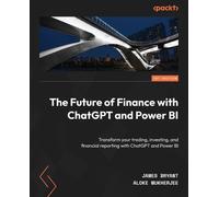 James Bryant Aloke Mukhe The Future of Finance with ChatGPT and Powe (Tascabile)