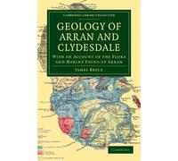 James Bryce Geology of Arran and Clydesdale (Tascabile)