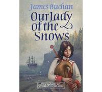 James Buchan Our Lady of the Snows (Tascabile)