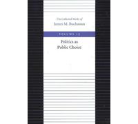 James Buchanan Politics as Public Choice (Tascabile)