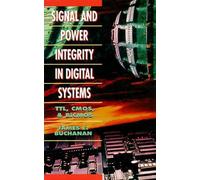 James Buchanan Signal and Power Integrity in Digital Systems: (Copertina rigida)