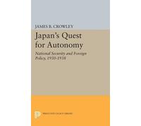 James Buckley Crowley Japan's Quest for Autonomy (Tascabile)