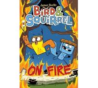 James Burks Bird & Squirrel on Fire: A Graphic Novel (Bird & Squirre (Tascabile)