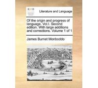 James Burnet Mo Of the origin and progress of language. Vol.I. Secon (Tascabile)