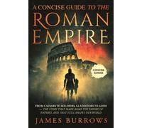 James Burrows A Concise Guide To The Roman Empire (Tascabile)